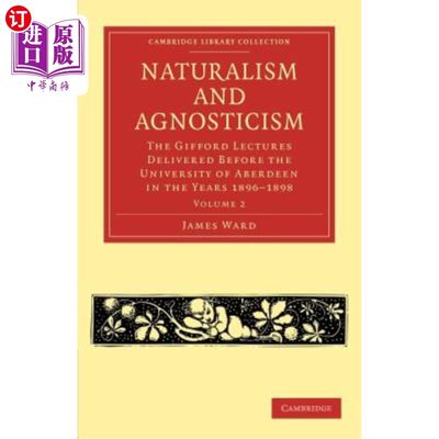 海外直订Naturalism and Agnosticism: The Gifford Lectures Delivered Before the University 自然主义和不可知论:吉福德1