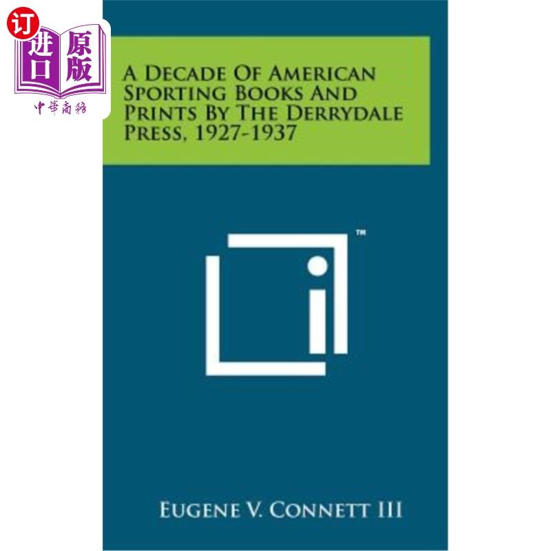 海外直订A Decade of American Sporting Books and Prints by the Derrydale Press, 1927-1937 《十年的美国体育书籍和印刷