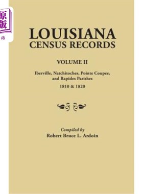 海外直订Louisiana Census Records.Volume II: Iberville, Natchitoches, Pointe Coupee, and  路易斯安那州人口普查记录。