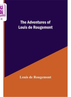 海外直订The Adventures Of Louis De Rougemont 路易·德·鲁格蒙特历险记