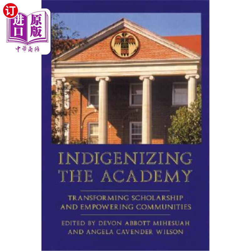 海外直订Indigenizing the Academy: Transforming Scholarship and Empowering Communities 学院本土化:改变学术和增强社区