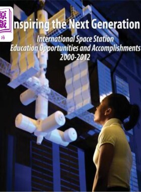 海外直订Inspiring the Next Generation: International Space Station Education Opportuniti 激励下一代:2000