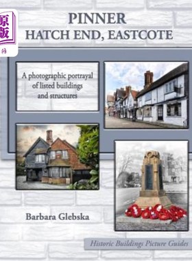 海外直订Pinner, Hatch End, Eastcote: A photographic portrayal of listed buildings and st 伊斯特科特哈奇端的平纳：列