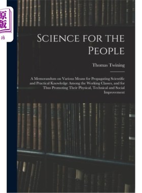海外直订Science for the People: A Memorandum on Various Means for Propagating Scientific 科学为民:关于在工人阶级和