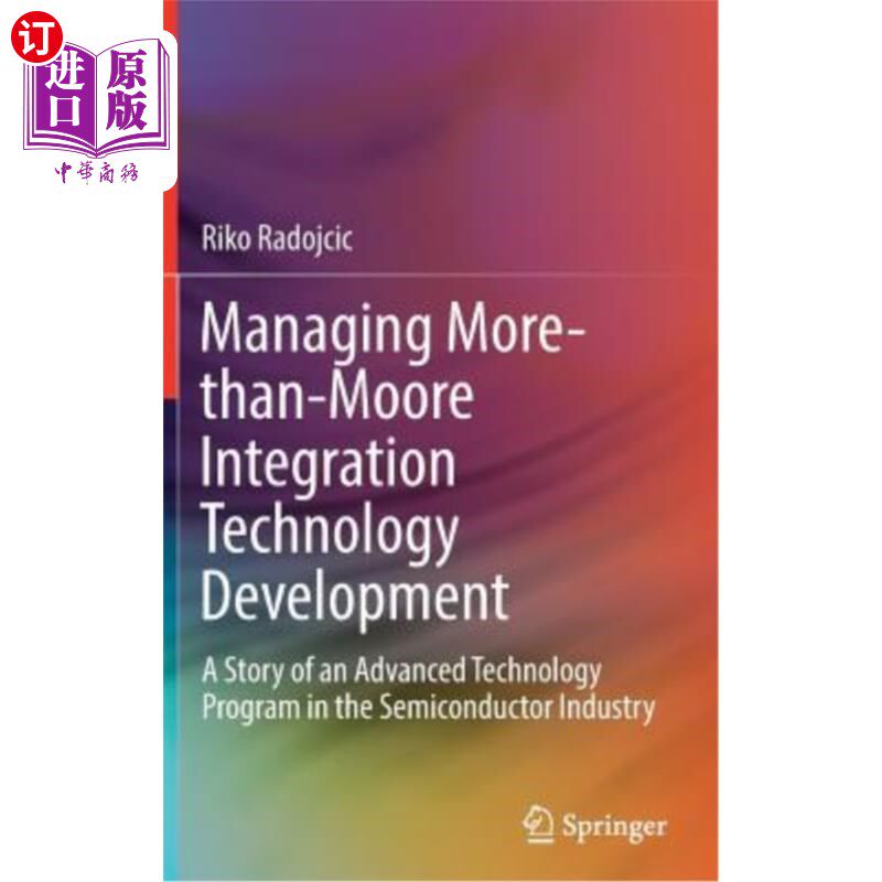 海外直订Managing More-Than-Moore Integration Technology Development: A Story of an Advan 管理超过摩尔的集成技术开发