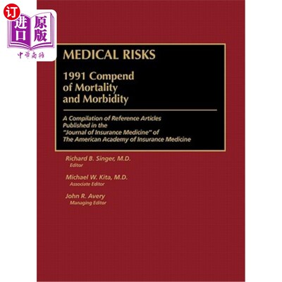海外直订医药图书Medical Risks: 1991 Compend of Mortality and Morbidity 医疗风险：1991年死亡率和发病率补偿