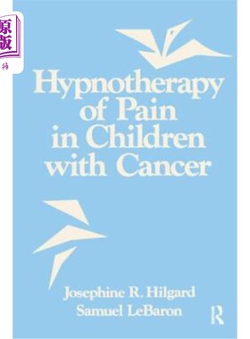 海外直订医药图书Hypnotherapy Of Pain In Children With Cancer 儿童癌症疼痛的催眠治疗