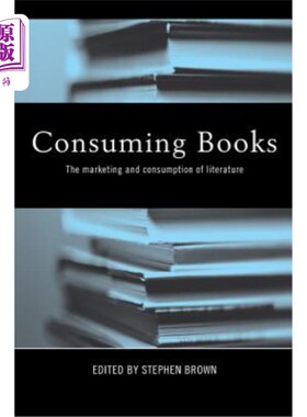 海外直订Consuming Books: The Marketing and Consumption of Literature 书籍消费：文学的营销与消费