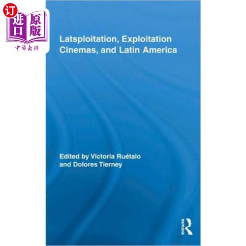 海外直订Latsploitation, Exploitation Cinemas, and Latin ... 剥削，剥削电影院，和拉丁美洲