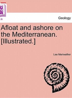 海外直订Afloat and Ashore on the Mediterranean. [Illustrated.] 在地中海的海上和岸上。[插图。]