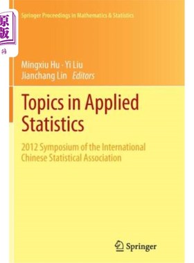 海外直订Topics in Applied Statistics: 2012 Symposium of the International Chinese Statis 应用统计学专题:国际华人统