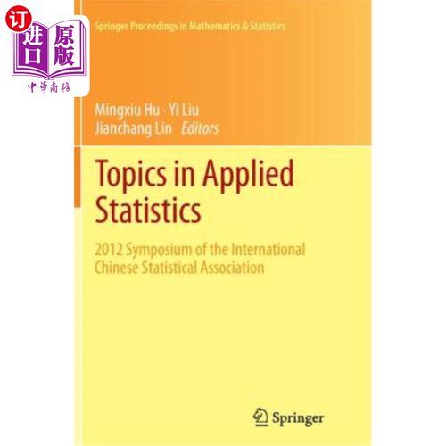 海外直订Topics in Applied Statistics: 2012 Symposium of the International Chinese Statis 应用统计学专题:国际华人统