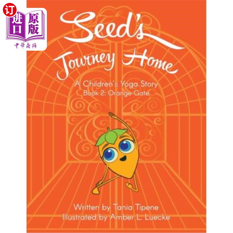 海外直订Seed's Journey Home: Book 2: Orange Gate 种子的归途:第二册:橙门