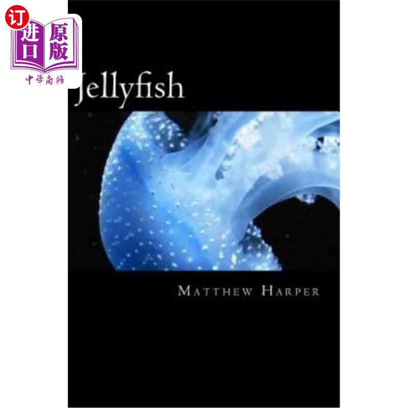 海外直订Jellyfish: A Fascinating Book Containing Jellyfish Facts, Trivia, Images & Memor 水母:一个迷人的书包含水母