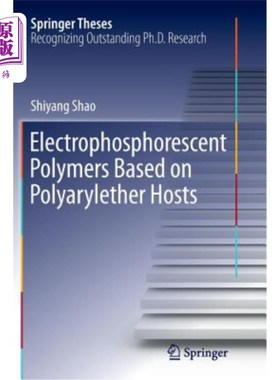 海外直订Electrophosphorescent Polymers Based on Polyarylether Hosts 基于聚芳醚主体的电泳聚合物