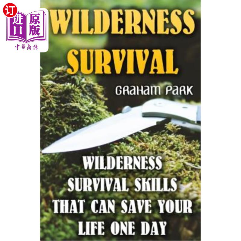 survival: wilderness survival skills that can save your life one