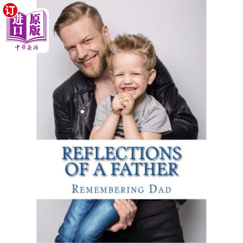 海外直订Reflections of A Father: A Fathers Day Reflection 父亲的反思:父亲节反思
