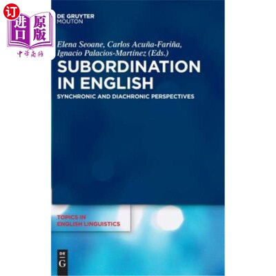 海外直订Subordination in English: Synchronic and Diachronic Perspectives 英语中的从属关系：共时和历时视角