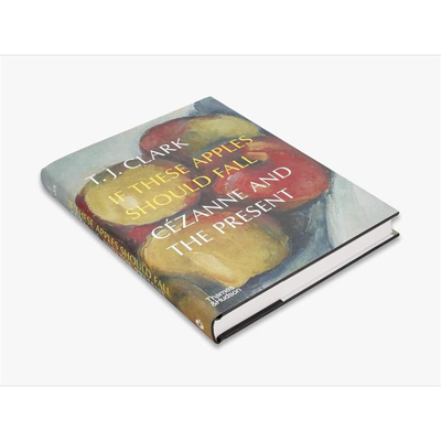If These Apples Should Fall: Cezanne And The Present 进口艺术 如果这些苹果掉下来：塞尚及现在 T&H【中商原版】