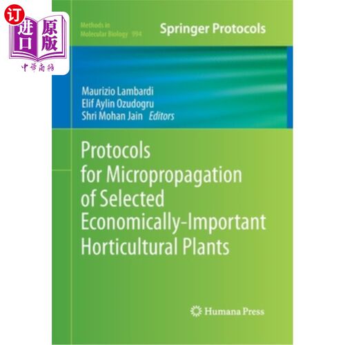 海外直订Protocols for Micropropagation of Selected Economically-Important Horticultural  经济上重要的选定园艺植物的
