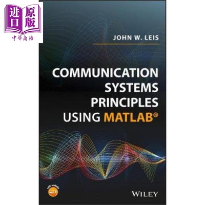 现货 使用矩阵实验室的通信系统原理 Communication Systems Principles Using Matlab 英文原版 John W. Leis 中�