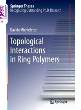 海外直订Topological Interactions in Ring Polymers 环聚合物中的拓扑相互作用
