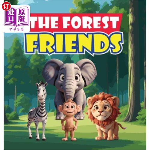 海外直订The Forest Friends: A Story About A Group of Animals Who Live In A Forest and Ha 森林之友：一个关于一群动物