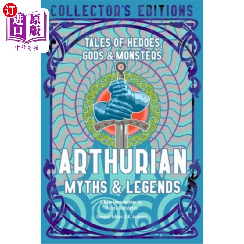 海外直订Arthurian Myths & Legends: Tales of Heroes, Gods & Monsters 亚瑟王神话与传说:英雄、神和怪物的故事