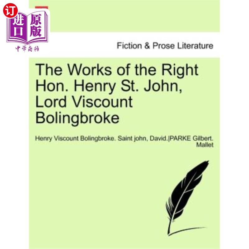 海外直订The Works of the Right Hon. Henry St. John, Lord Viscount Bolingbroke Vol. IV. 博林布鲁克子爵亨利&middot;圣&middot;约翰著