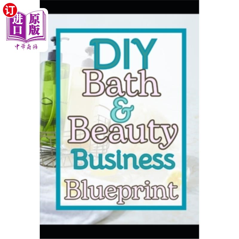 海外直订DIY Bath and Beauty Business Blueprint DIY洗浴美容业务蓝图