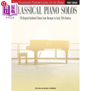 海外直订Classical Piano Solos - First Grade: John Thompson's Modern Course Compiled and  古典钢琴独奏-一年级：约翰·