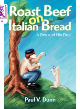 海外直订Roast Beef on Italian Bread: A Boy and His Dog 意大利面包烤牛肉：一个男孩和他的狗
