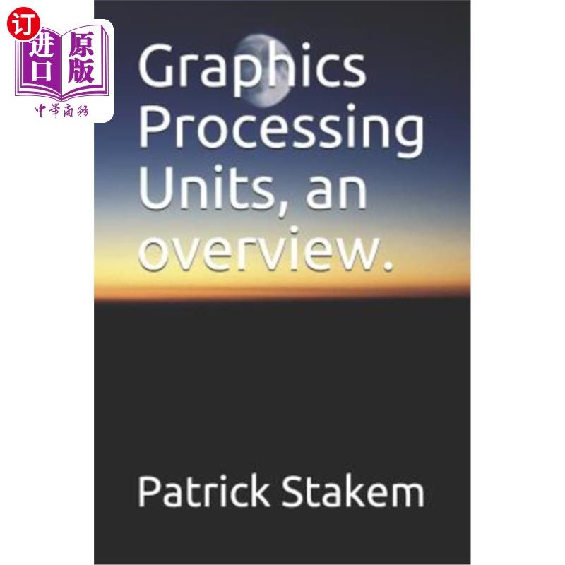 海外直订Graphics Processing Units, an overview. 图形处理单元，概述。