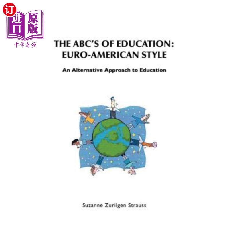 海外直订The ABC's of Education: Euro-American Style: An Alternative Approach to Educatio 教育的ABC：欧美风格：教育