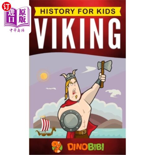 海外直订Viking: History for kids: A captivating guide to the Viking Age and Norse mythol 维京人：儿童历史：维京人时