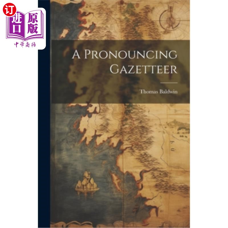 海外直订A Pronouncing Gazetteer 发音地名词典