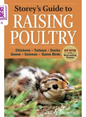 海外直订Storey's Guide to Raising Poultry, 4th Edition: Chickens, Turkeys, Ducks, Geese, 斯托里的家禽饲养指南，第四版：