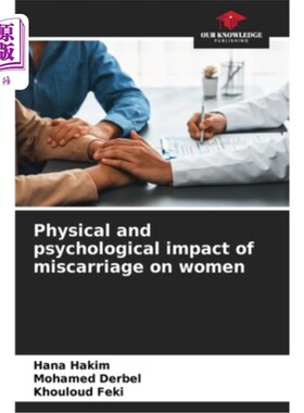 海外直订医药图书Physical and psychological impact of miscarriage on women 流产对女性生理和心理的影响