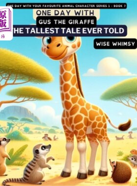 海外直订One Day with Gus the Giraffe: The Tallest Tale Ever Told 与长颈鹿格斯的一天：有史以来最高的故事
