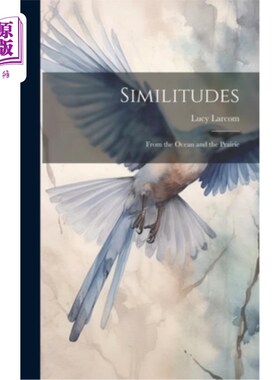 海外直订Similitudes: From the Ocean and the Prairie 类比：来自海洋和草原
