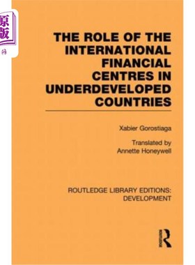 海外直订The role of the international financial centres in underdeveloped countries 国际金融中心在不发达国家的作用