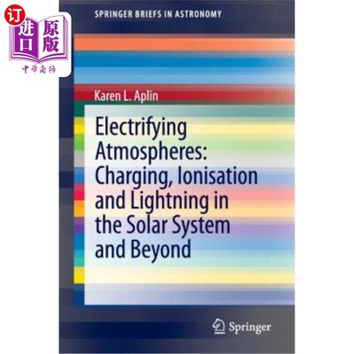 海外直订Electrifying Atmospheres: Charging, Ionisation and Lightning in the Solar System 带电大气:太阳系内外的充电