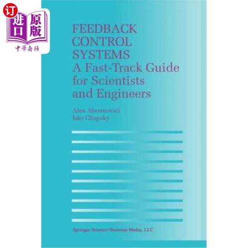 海外直订Feedback Control Systems: A Fast-Track Guide for Scientists and Engineers 反馈控制系统：科学家和工程师的快