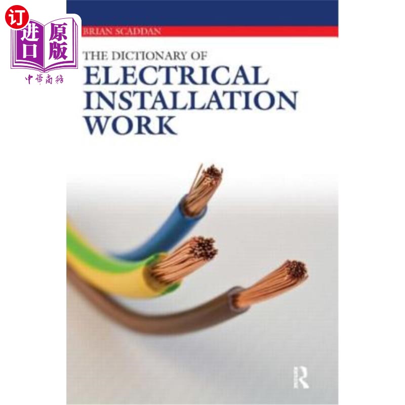 海外直订Dictionary of Electrical Installation Work: Illustrated Dictionary - A Practical 电气安装工程词典：图解词典