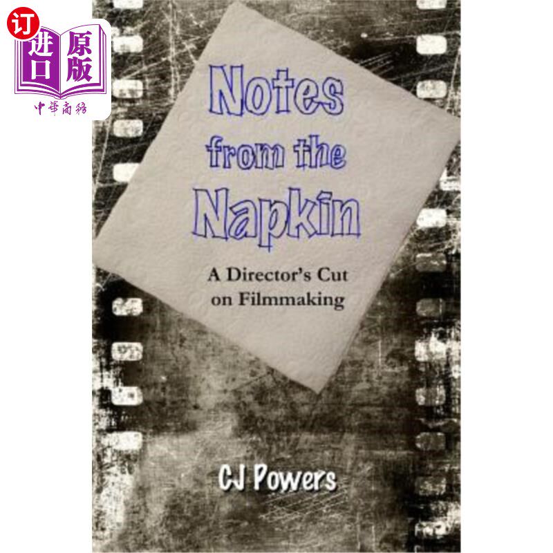 海外直订Notes from the Napkin: A Director's Cut on Filmmaking 餐巾纸上的笔记：导演对电影制作的剪辑