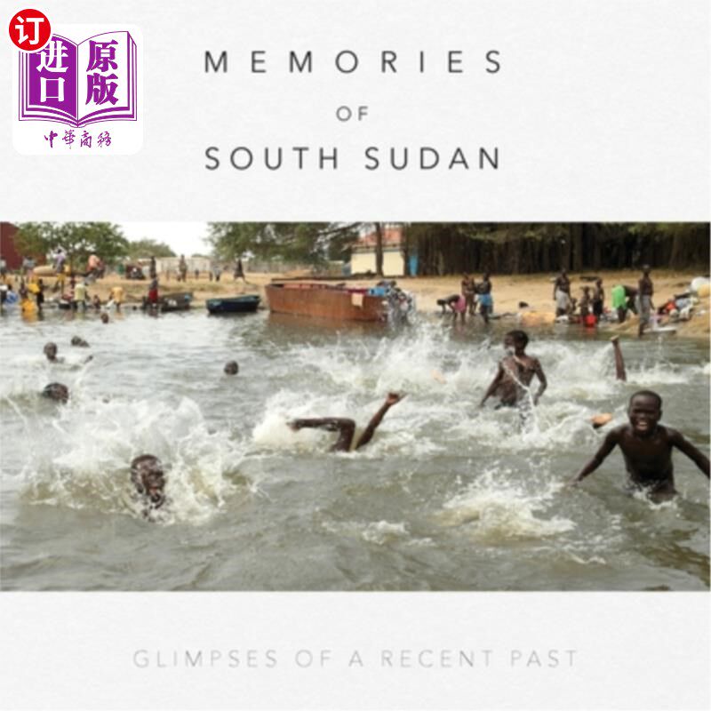 海外直订Memories of South Sudan: Glimpses of a Recent Past 南苏丹的回忆:近期往事的一瞥