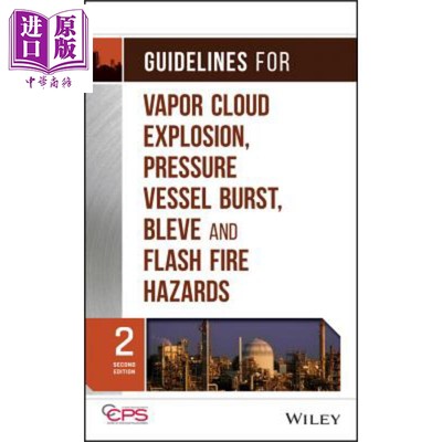 压力容器爆裂及蒸汽云爆炸指导方针 第2版 Guidelines For Vapor Cloud Explosion Pressure Vessel Burst Bleve  英文原版 C