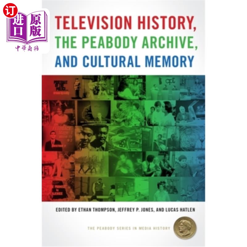 海外直订Television History, the Peabody Archive, and Cultural Memory 电视历史,皮博迪档案馆和文化记忆
