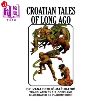 海外直订Croatian Tales of Long Ago 很久以前的克罗地亚故事