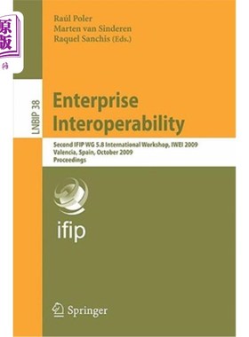 海外直订Enterprise Interoperability: Second IFIP WG 5.8 International Workshop, IWEI 200 企业互操作性：第二届IFIP